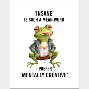 ‘Insane’ Is Such A Mean Word Posters and Art